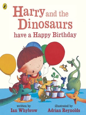 cover image of Harry and the Dinosaurs have a Happy Birthday